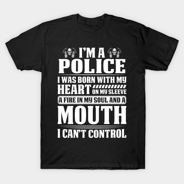 Police Was Born With Heart Proud Police T Shirts For Police Gift For Police Family T-Shirt by Murder By Text